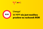 Na żółtym tle napis „Uwaga ! W MPP nie jest możliwy przelew na rachunek ROR.